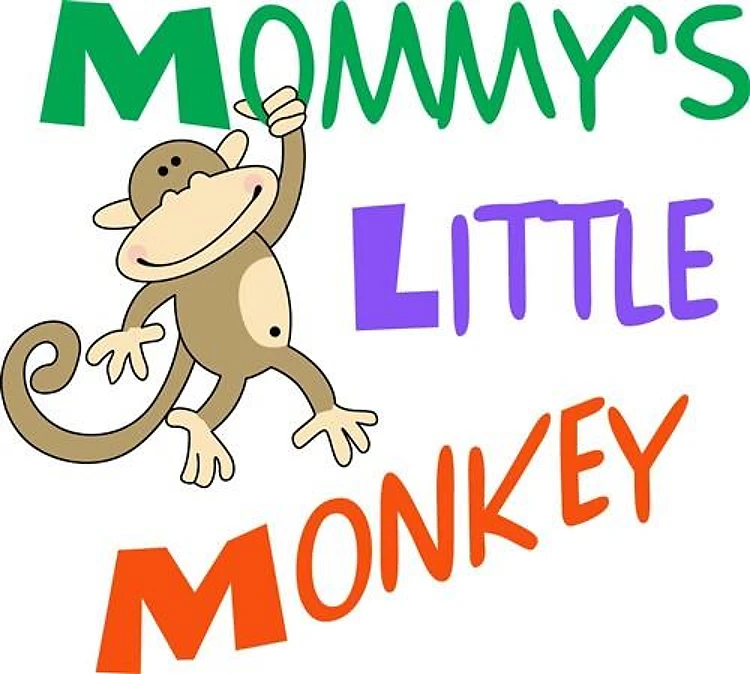 MOMMYS LITTLE MONKEY