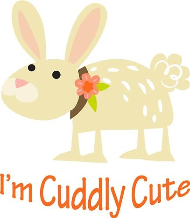 IM CUDDLY CUTE
