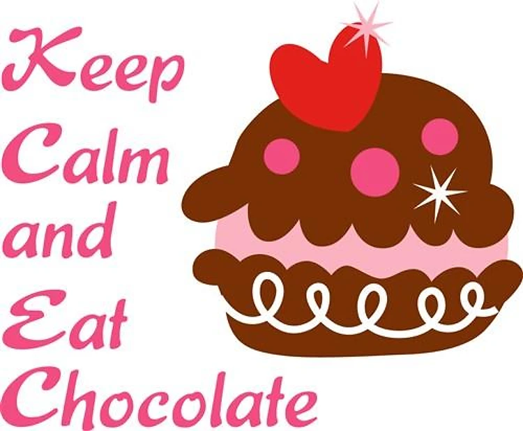 KEEP CALM EAT CHOCOLATE