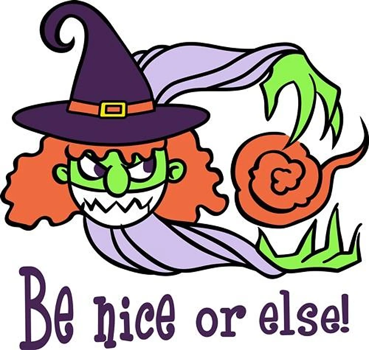 BE NICE OR ELSE