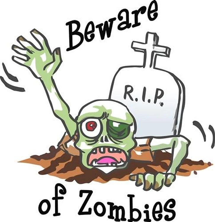 BEWARE OF ZOMBIES