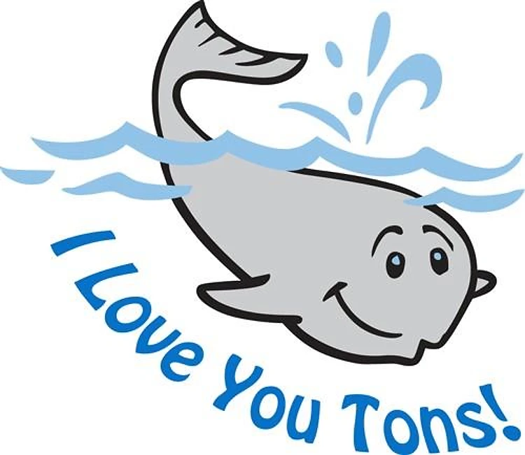I LOVE YOU TONS