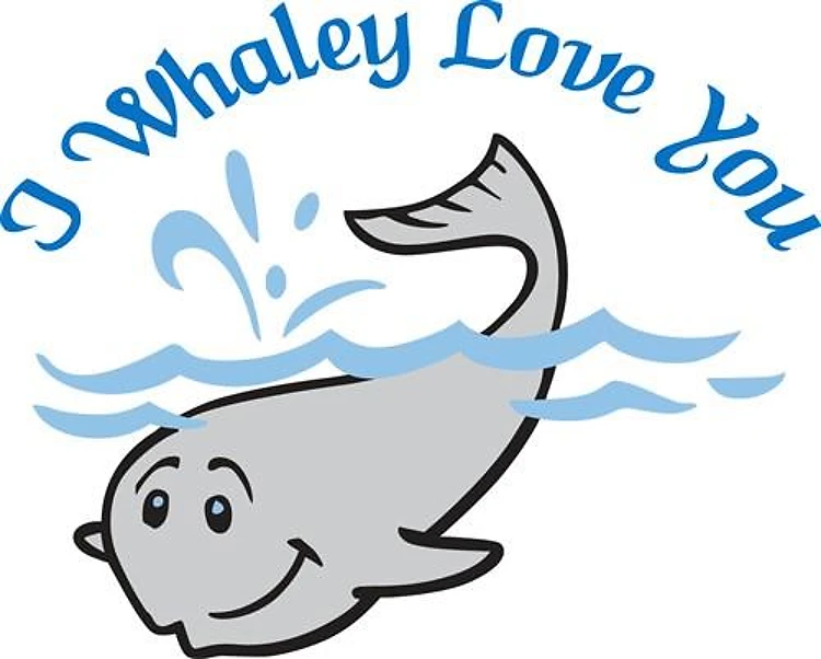 I WHALEY LOVE YOU