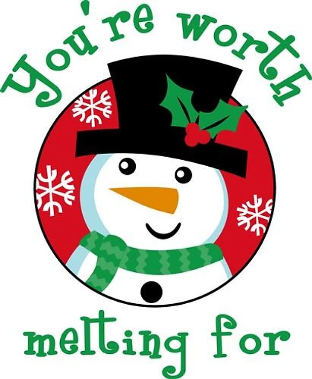 YOURE WORTH MELTING FOR