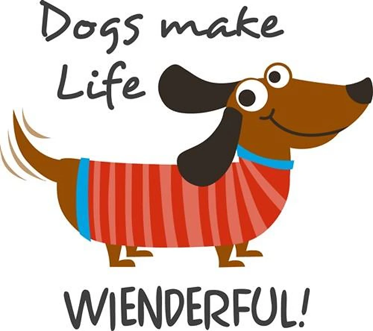 DOGS MAKE LIFE WIENDERFUL
