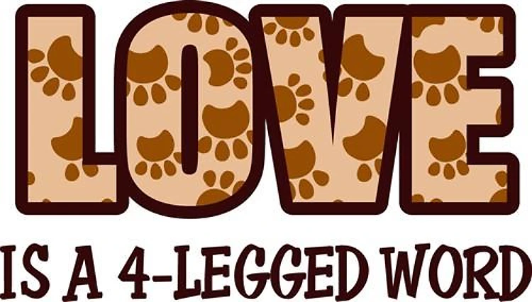 LOVE IS FOUR LEGGED WORD