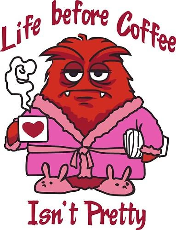 LIFE BEFORE COFFEE