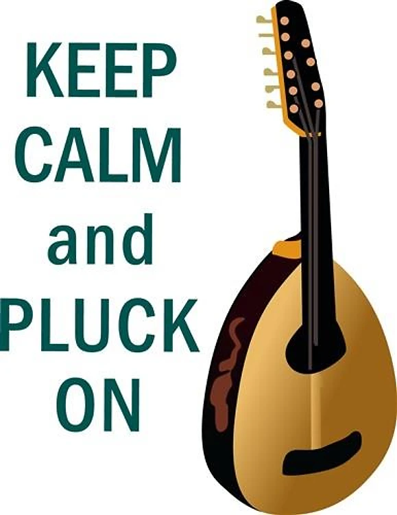 KEEP CALM AND PLUCK ON