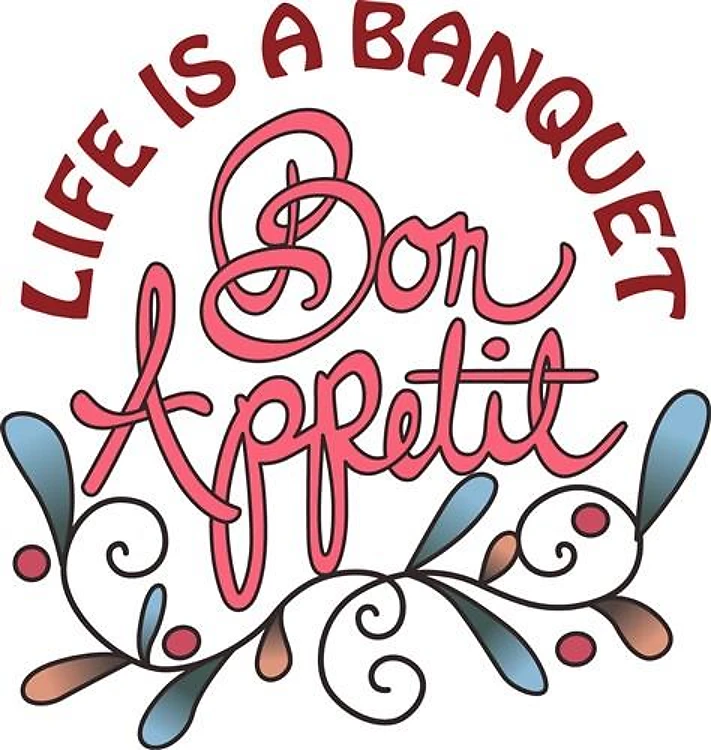 LIFE IS A BANQUET