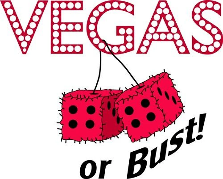 VEGAS OR BUST