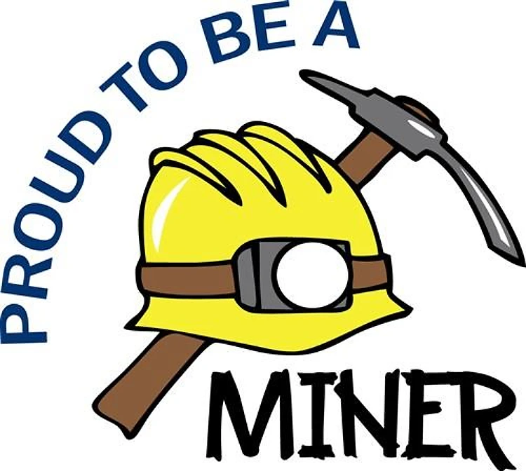 PROUD TO BE A MINER