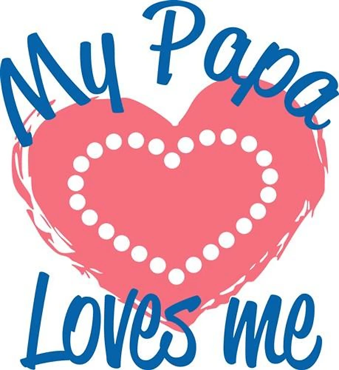Papa Loves Me