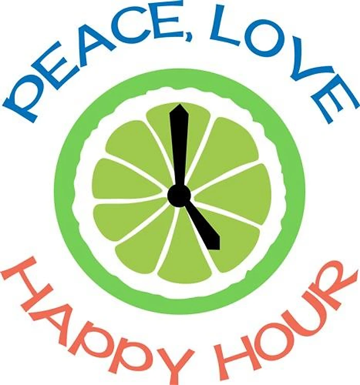 Peace Love Happy Hour