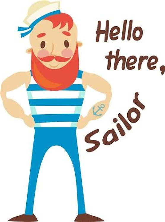 Hello There Sailor