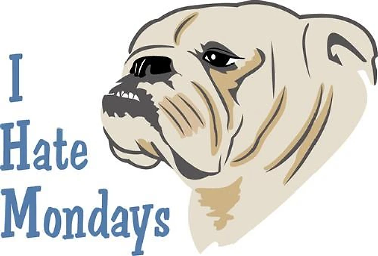 I Hate Mondays