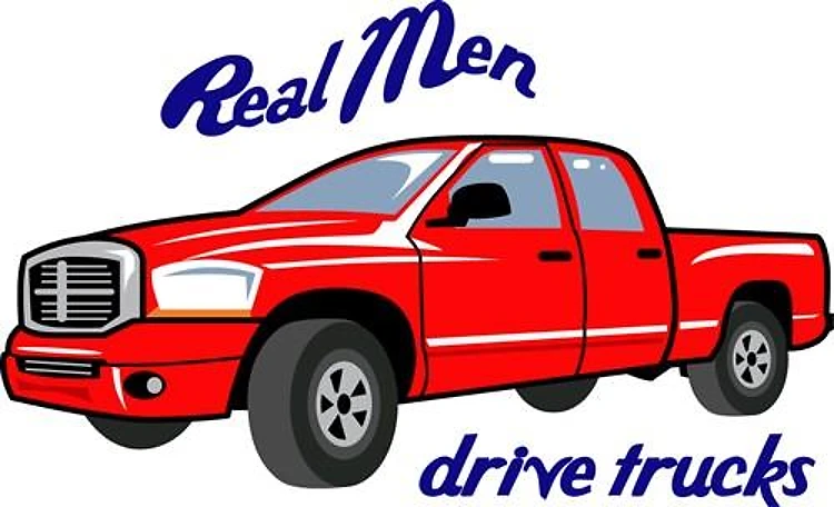 Real Men Drive Trucks