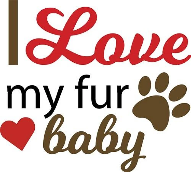 I Love My Fur Baby