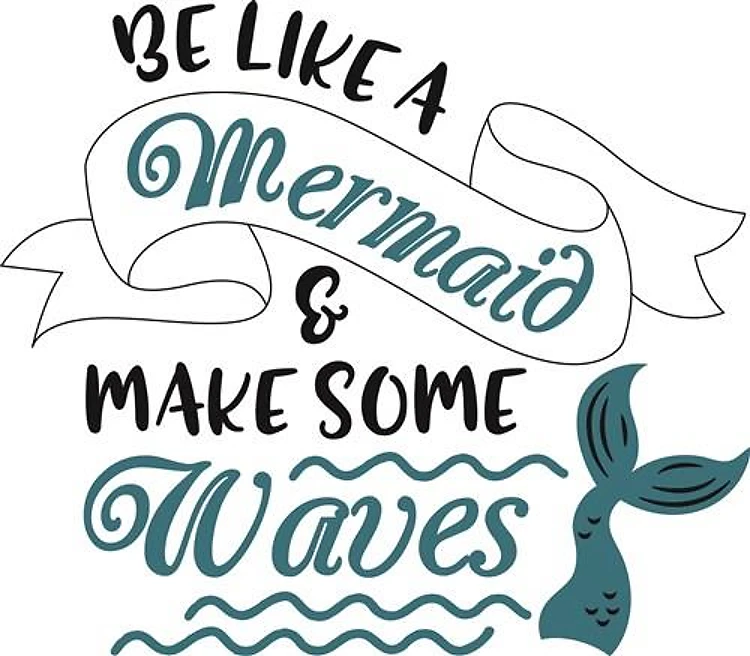 Be Like A Mermaid
