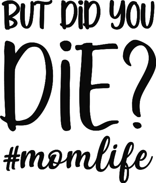 Did You Die