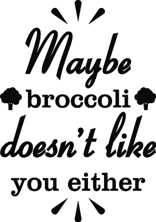 Broccoli Doesnt Like You