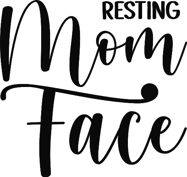 Resting Mom Face