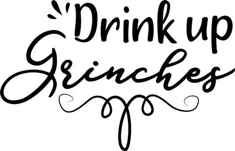 Drink Up Grinches
