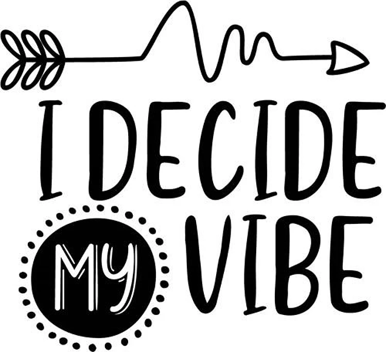 I Decide My Vibe