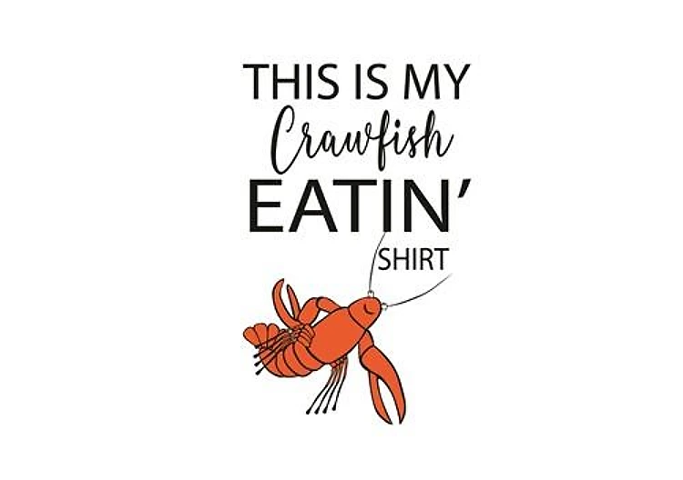 My Crawfish Eatin Shirt