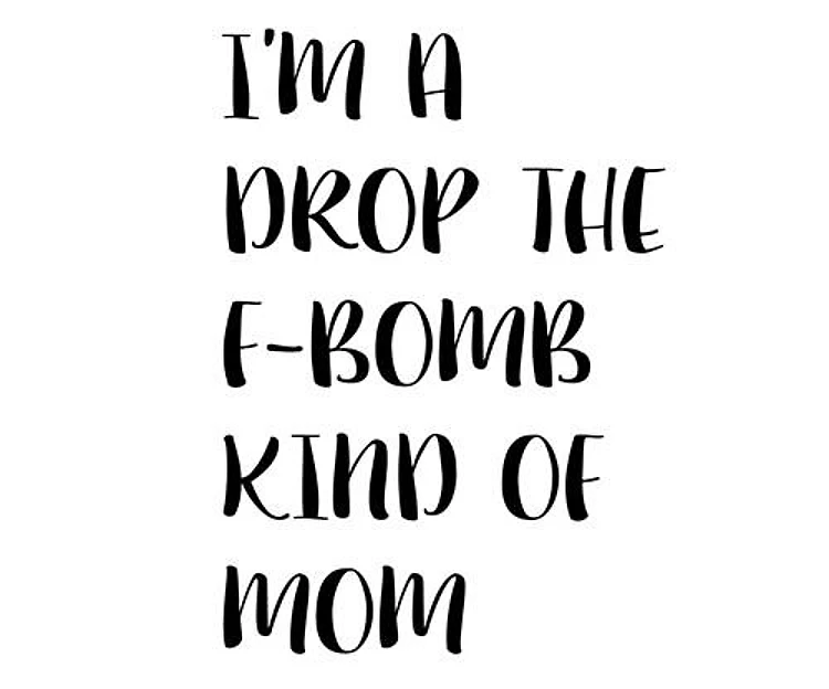 F-Bomb Kind Of Mom