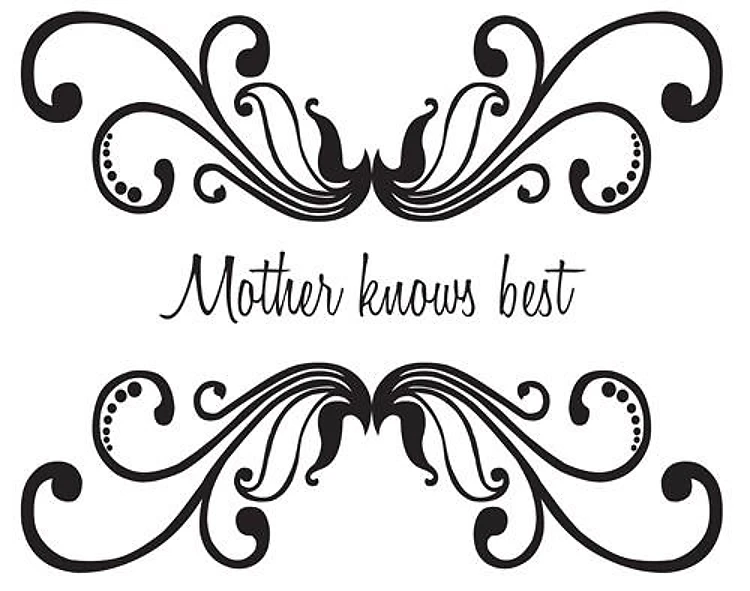 Mother Knows Best
