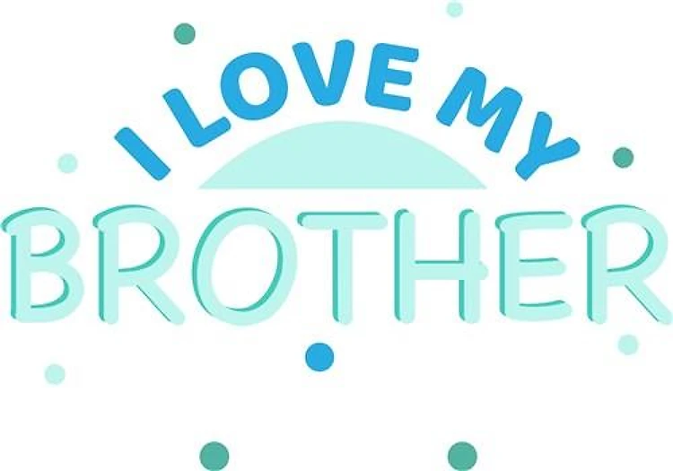 I Love My Brother