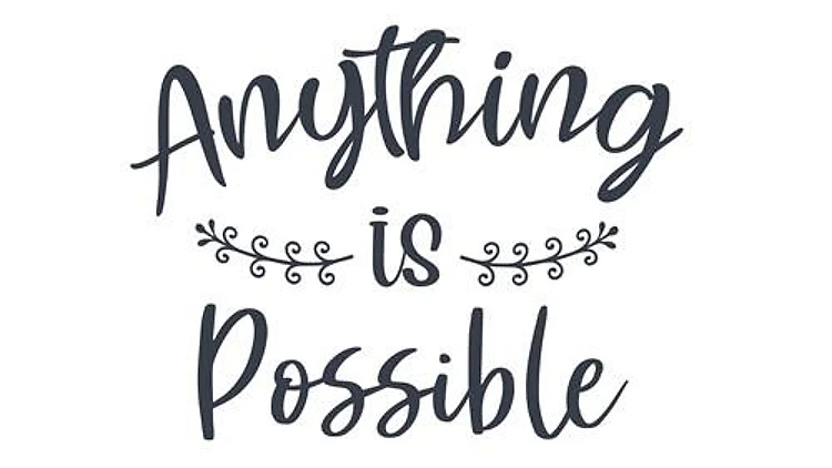 Anything Is Possible