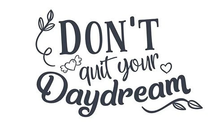 Dont Quit Daydream
