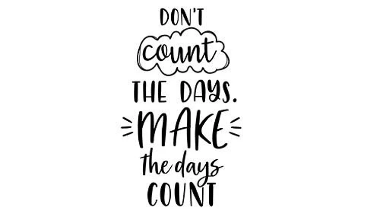 Dont Count Days