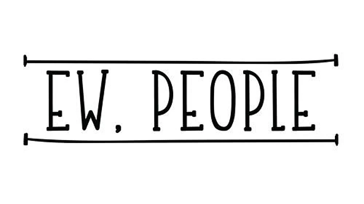 Ew People