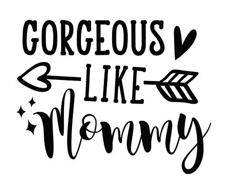 Gorgeous Like Mommy