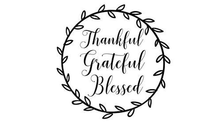 Thankful Grateful Blessed
