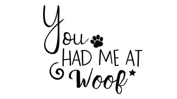 Had Me AT Woof