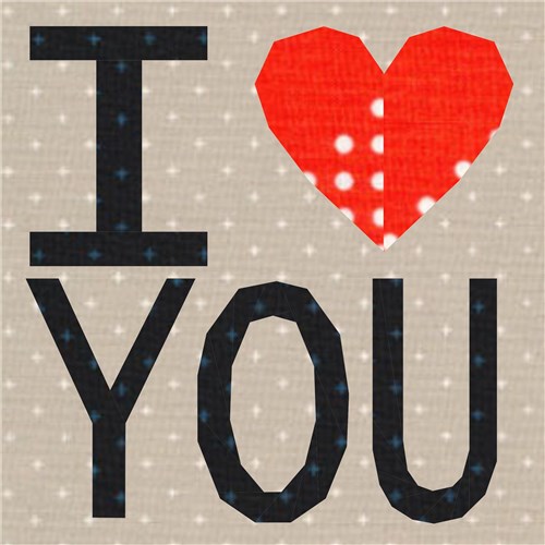 I Love You  Quilt Block  FPP Pattern