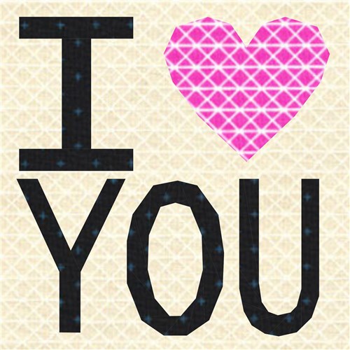 I Love You  Quilt Block  FPP Pattern