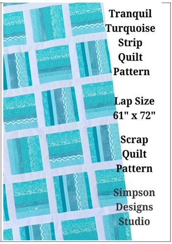 Tranquil Turquoise Strip Quilt Pattern PDF by Simpson Designs Studio Tranquil Turquoise Strip Quilt Pattern PDF by Simpson Designs Studio