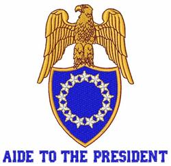 Eagle on a blue shield with floral accents and bold text 'AIDE TO THE PRESIDENT', regal design.