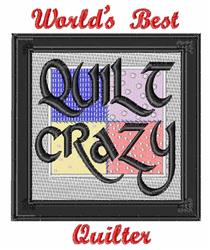 Colorful text design featuring 'World's Best Quilter' and 'Quilt Crazy' framed by quilt patterns in pastel hues.