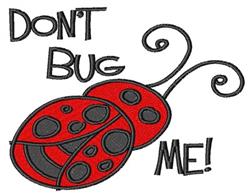 Playful ladybug design featuring two red ladybugs with black spots and whimsical 'DON'T BUG ME!' text on white.