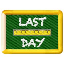 Last Day patch with fluffy white letters on vibrant green background and bright yellow ruler, perfect for back to school.