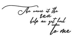 Handwritten script text saying 'The waves of the sea help me get back to me' in dark color, with elegant flourishes.