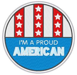 Circular patriotic patch featuring red stripes with white stars and bold text 'I'M A PROUD AMERICAN' in blue. Perfect for 4th