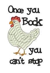 Playful chicken with a red comb and zigzag feathers, featuring bold text 'Once you Bock you can't stop'.