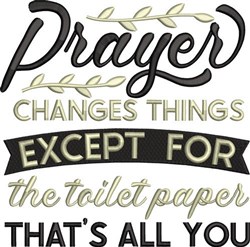 thing detailed machine embroidery - Prayer Changes Things perfect for kitchen aprons