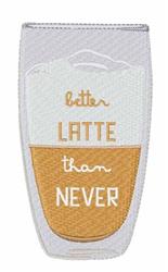 detailed never machine embroidery pattern - Better Latte Than Never for kitchen aprons